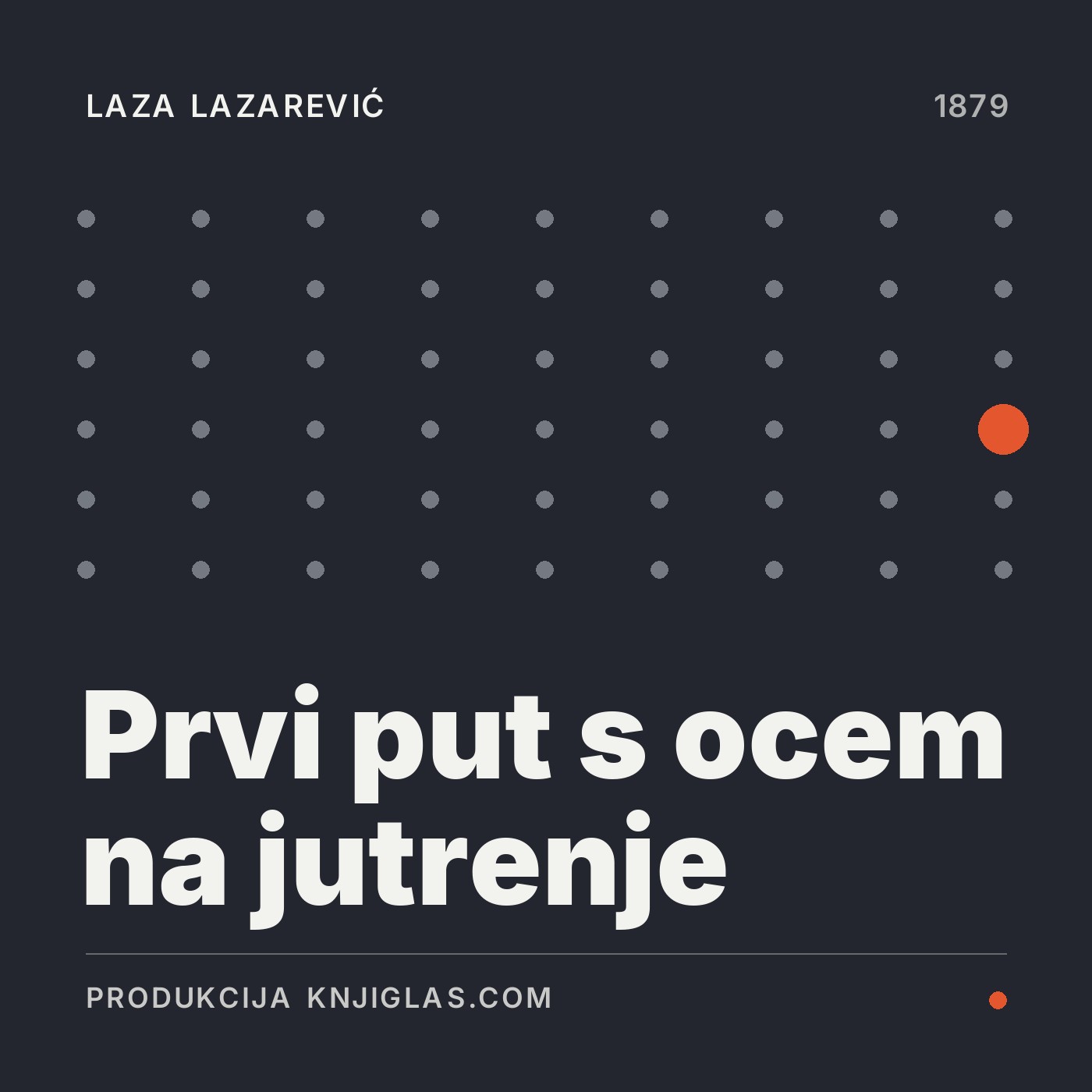 Prvi put s ocem na jutrenje — Laza Lazarević