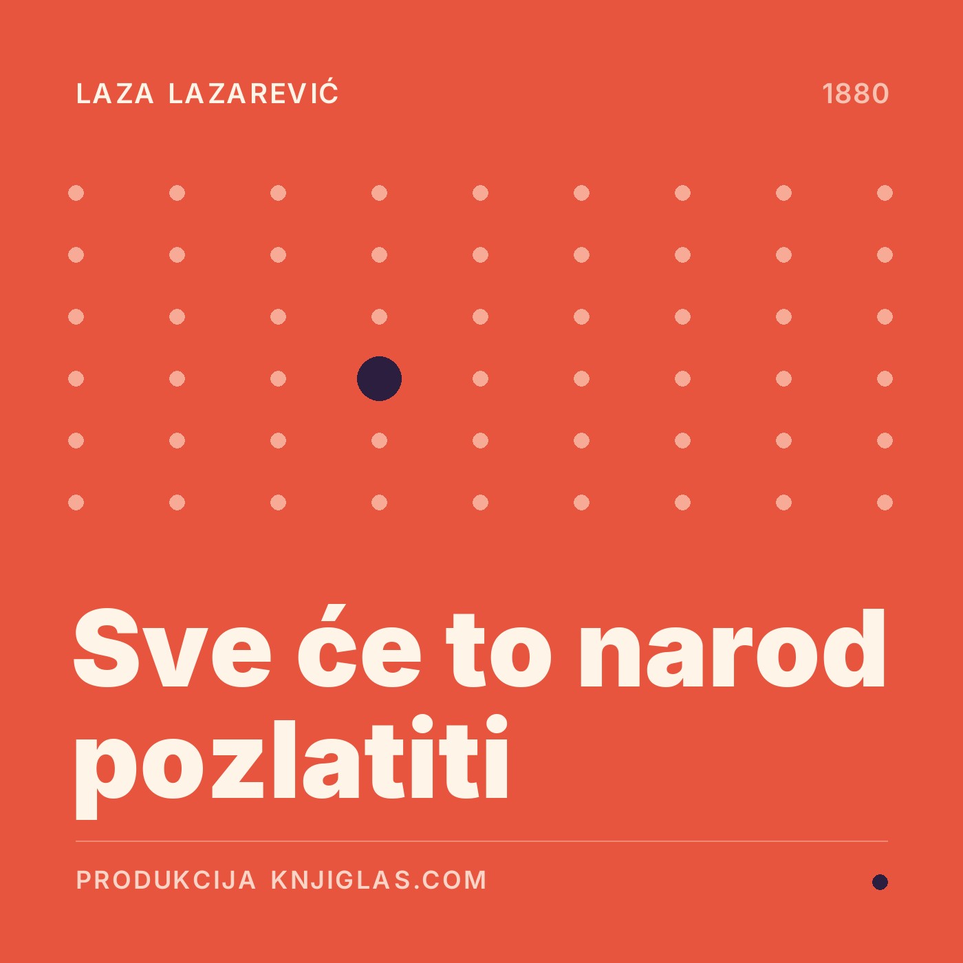 Sve će to narod pozlatiti — Laza Lazarević