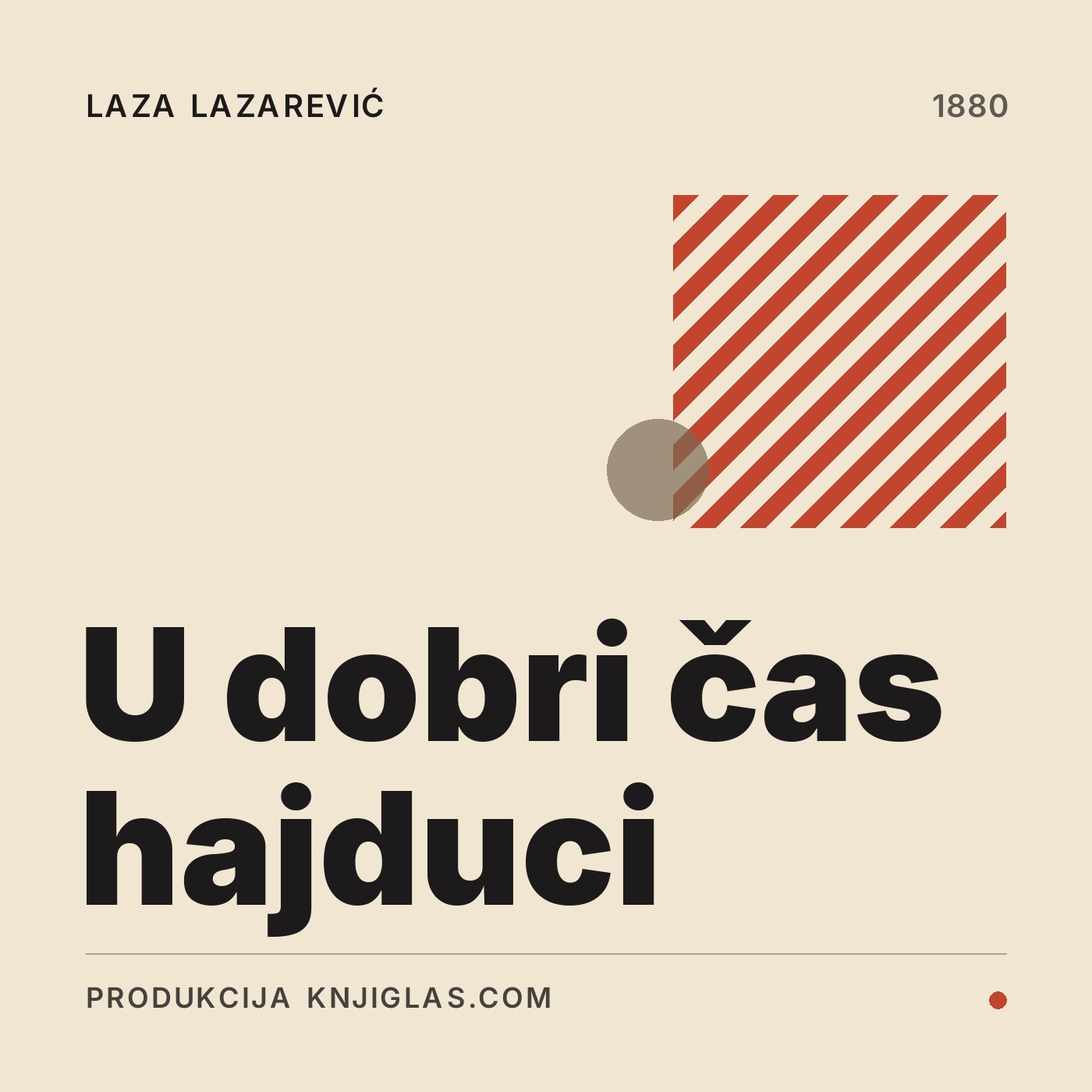 U dobri čas hajduci — Laza Lazarević